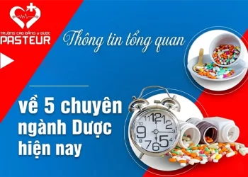 Thông tin tổng quan về 5 chuyên ngành Dược hiện nay