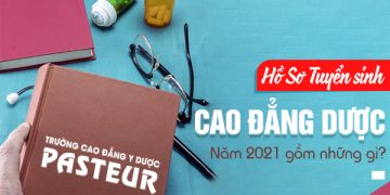 Hồ sơ tuyển sinh Cao đẳng Dược TPHCM năm 2021
