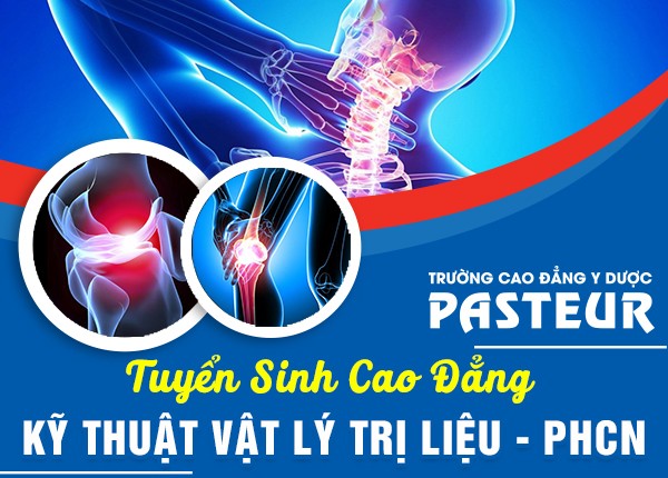 Trường Cao đẳng Y Dược Pasteur tuyển sinh Cao đẳng Kỹ thuật Vật lý trị liệu – Phục hồi chức năng