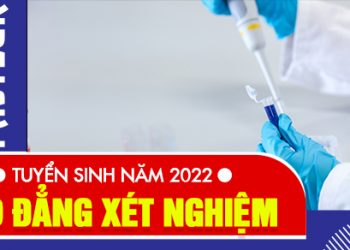 Thông tin tuyển sinh Cao đẳng Xét nghiệm năm 2022 hệ đào tạo chính quy