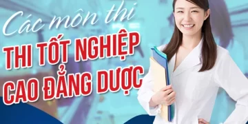 Tìm hiểu các môn thi tốt nghiệp Cao đẳng Dược đầy đủ nhất