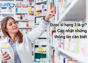 Dược sĩ hạng 3 là gì? Cập nhật những thông tin cần biết