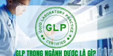GLP trong ngành Dược là gì? Vì sao lại quan trọng?