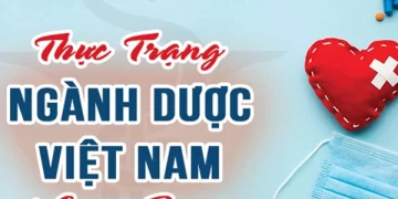 Đánh giá thực trạng ngành Dược Việt Nam hiện nay